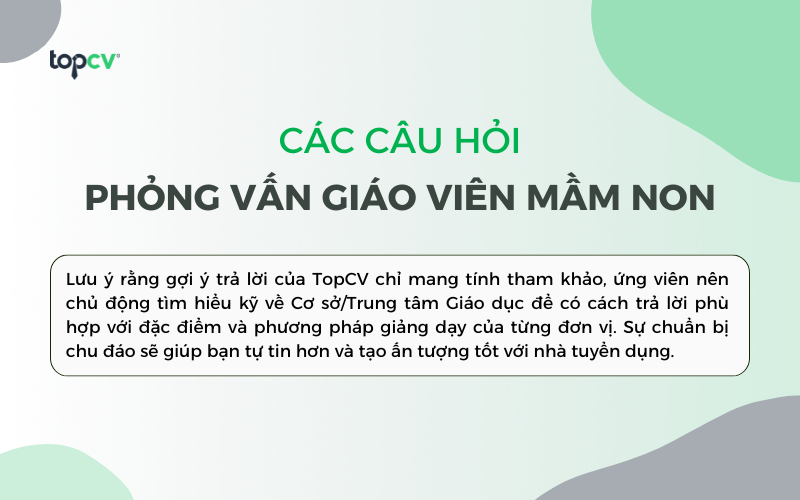 Các câu hỏi phỏng vấn Giáo viên mầm non thường gặp nhất 2025